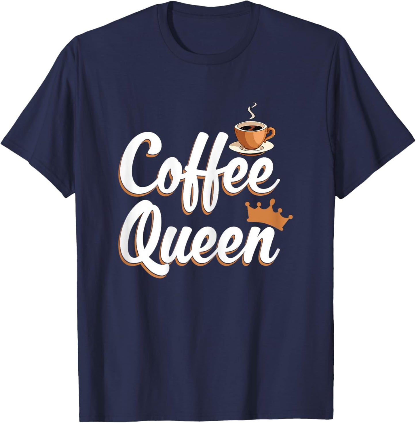 Coffee Queen Funny Coffee Caffeine Coffee T-Shirt - T-Shirt | Navy