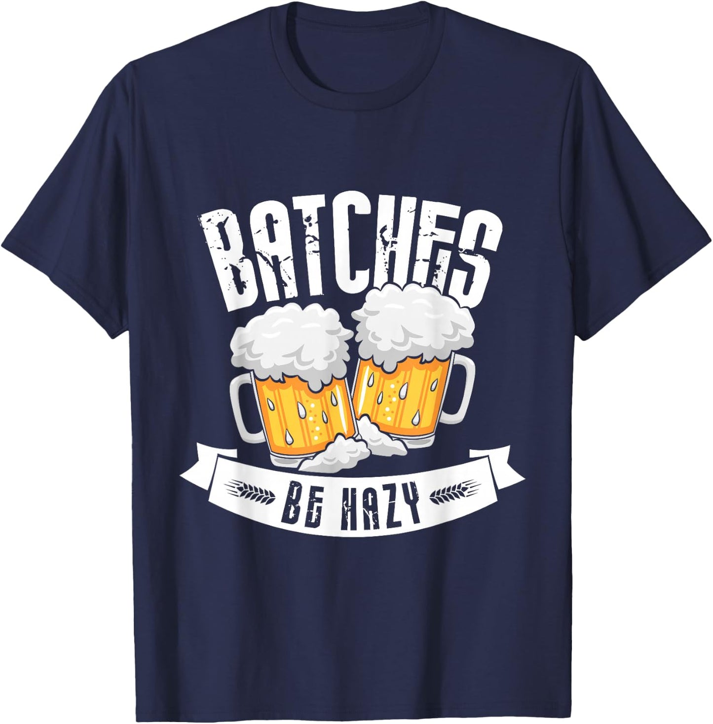 Batches be hazy Design for a Brewing Beer brewer T-Shirt - T-Shirt | Navy