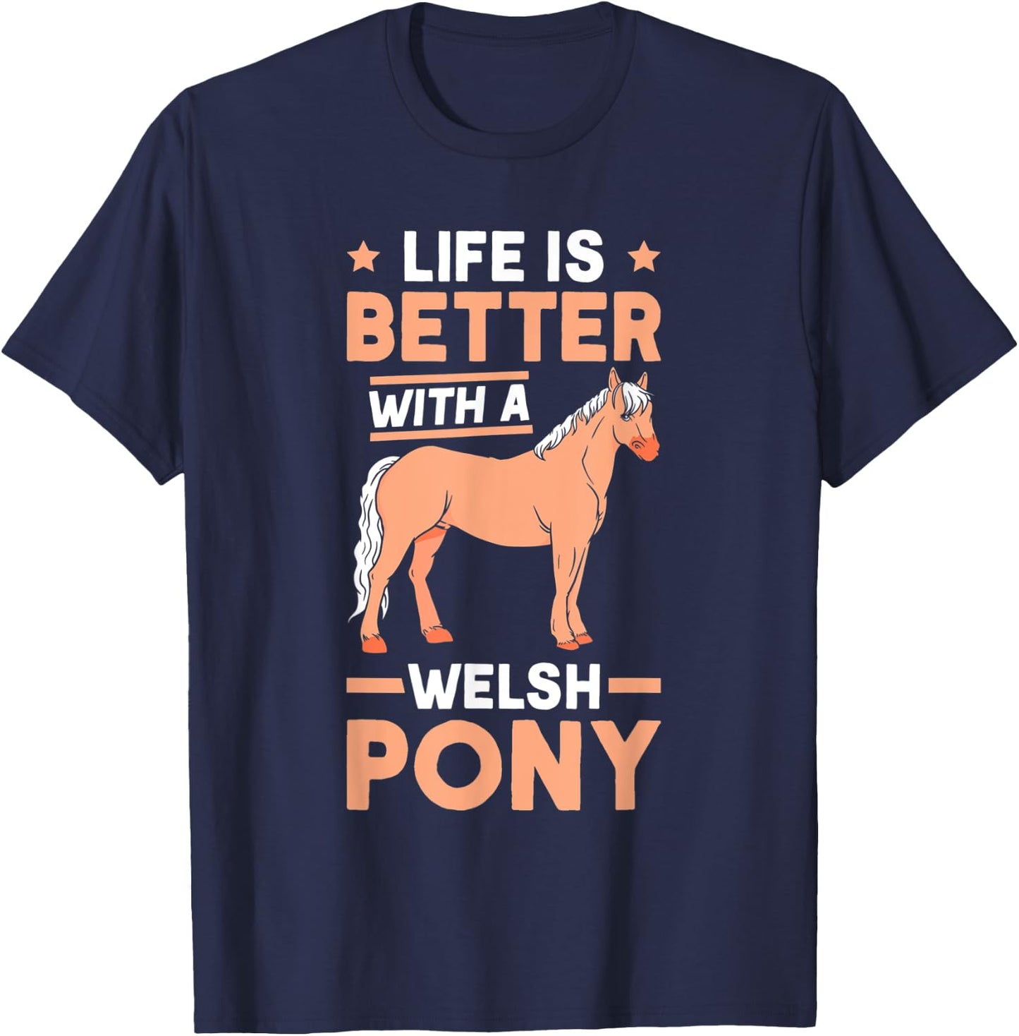 Life is better with a Welsh Pony T-Shirt - T-Shirt | Navy