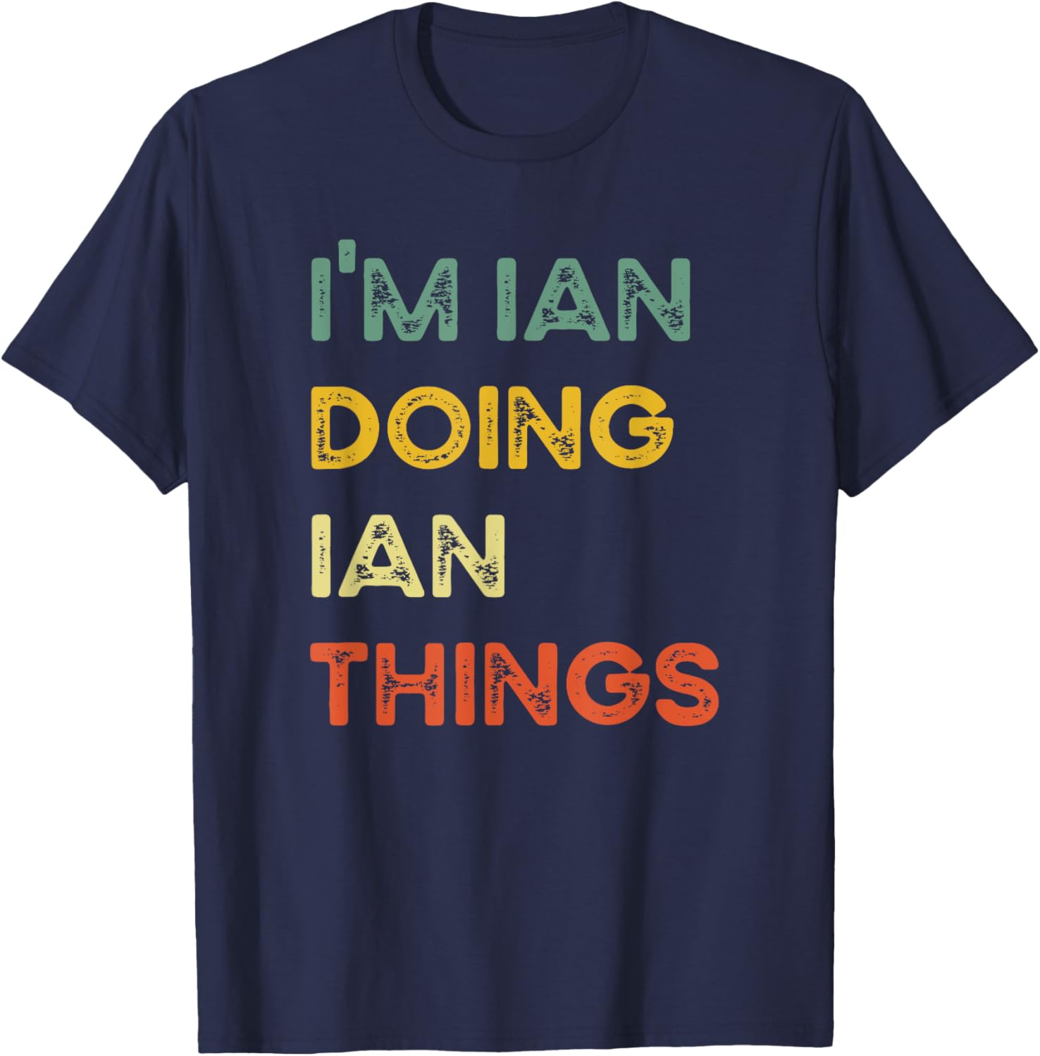 I'm Ian Doing Ian Things Funny Christmas Idea T-Shirt - T-Shirt | Navy