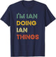 I'm Ian Doing Ian Things Funny Christmas Idea T-Shirt - T-Shirt | Navy