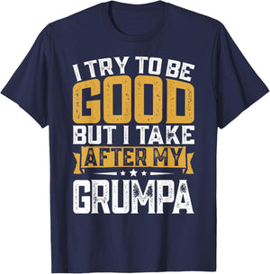 Retro Funny I Try To Be Good But I Take After My Grumpa T-Shirt - T-Shirt | Navy