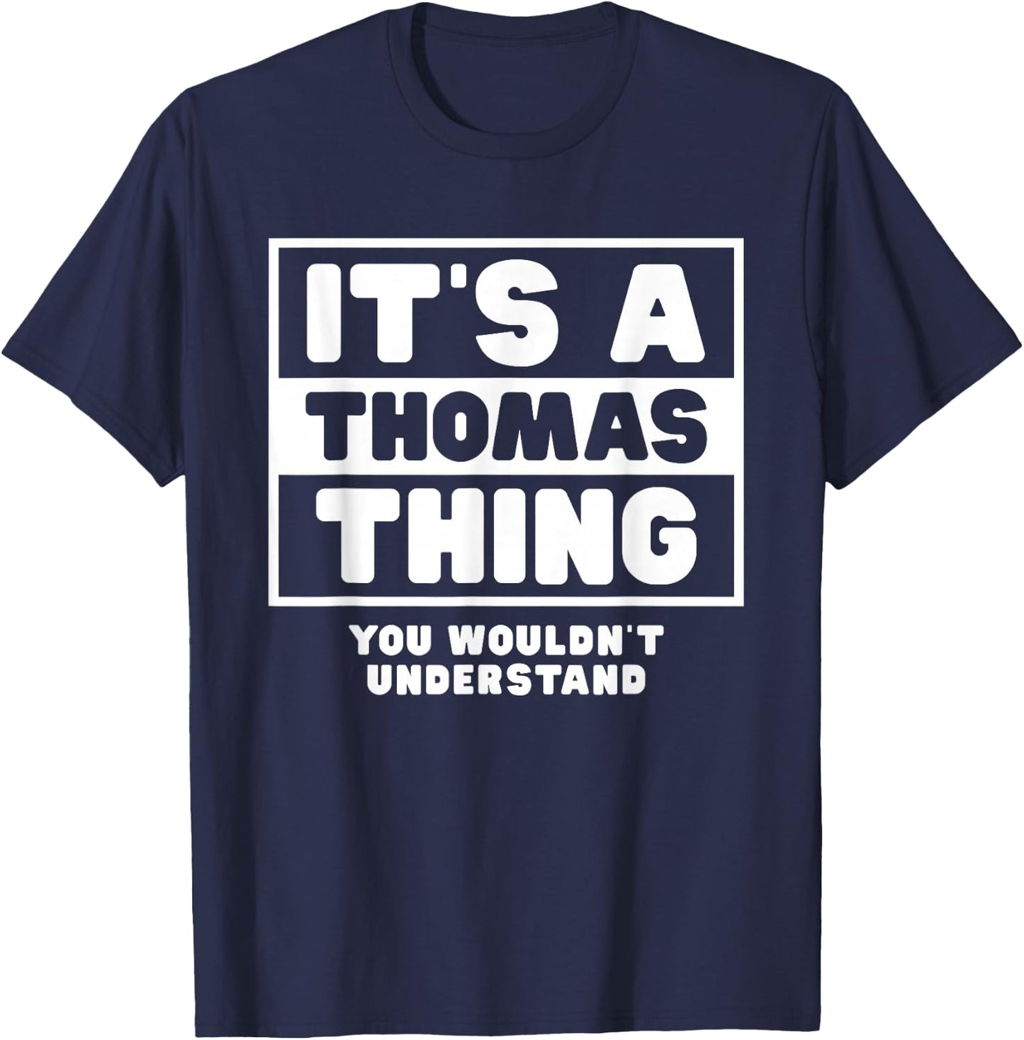 It's A Thomas Thing You Wouldn't Understand Thomas Name T-Shirt - T-Shirt | Navy