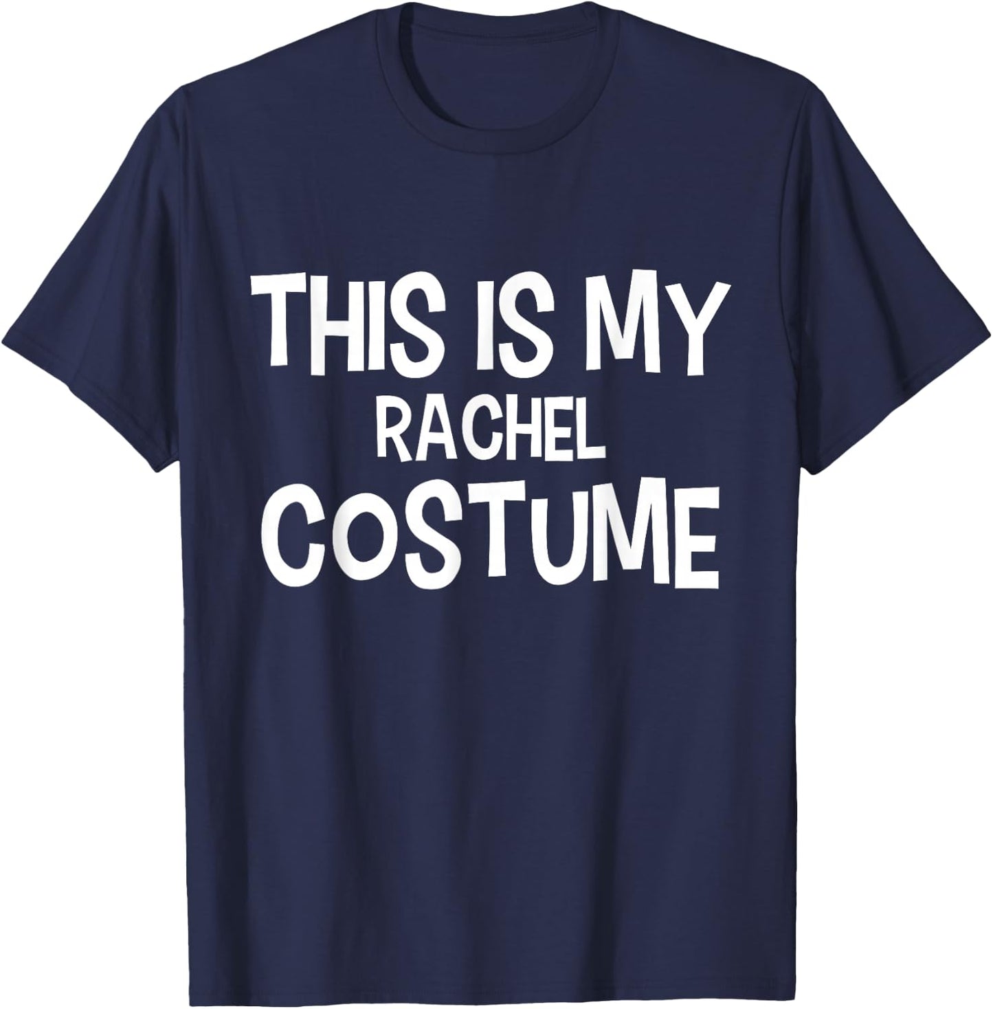 This is my RACHEL Costume Halloween Simple Costume T-Shirt - T-Shirt | Navy