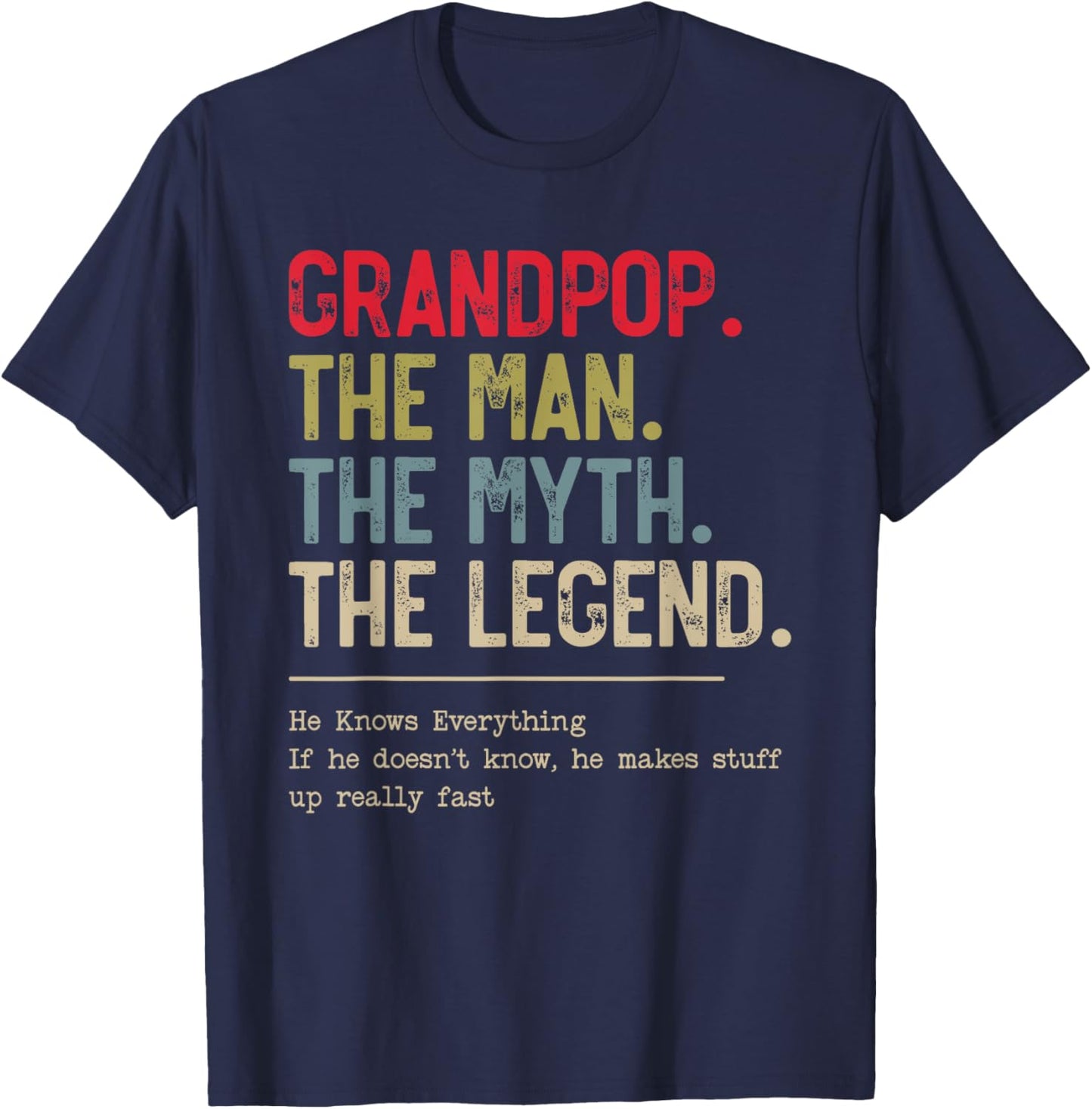 Grandpop The Man The Myth The Legend He Knows Everything T-Shirt - T-Shirt | Navy