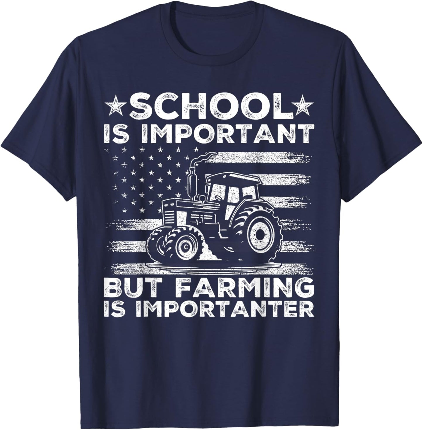 School Is Important But Farming Is Importanter Funny Tractor T-Shirt - T-Shirt | Navy