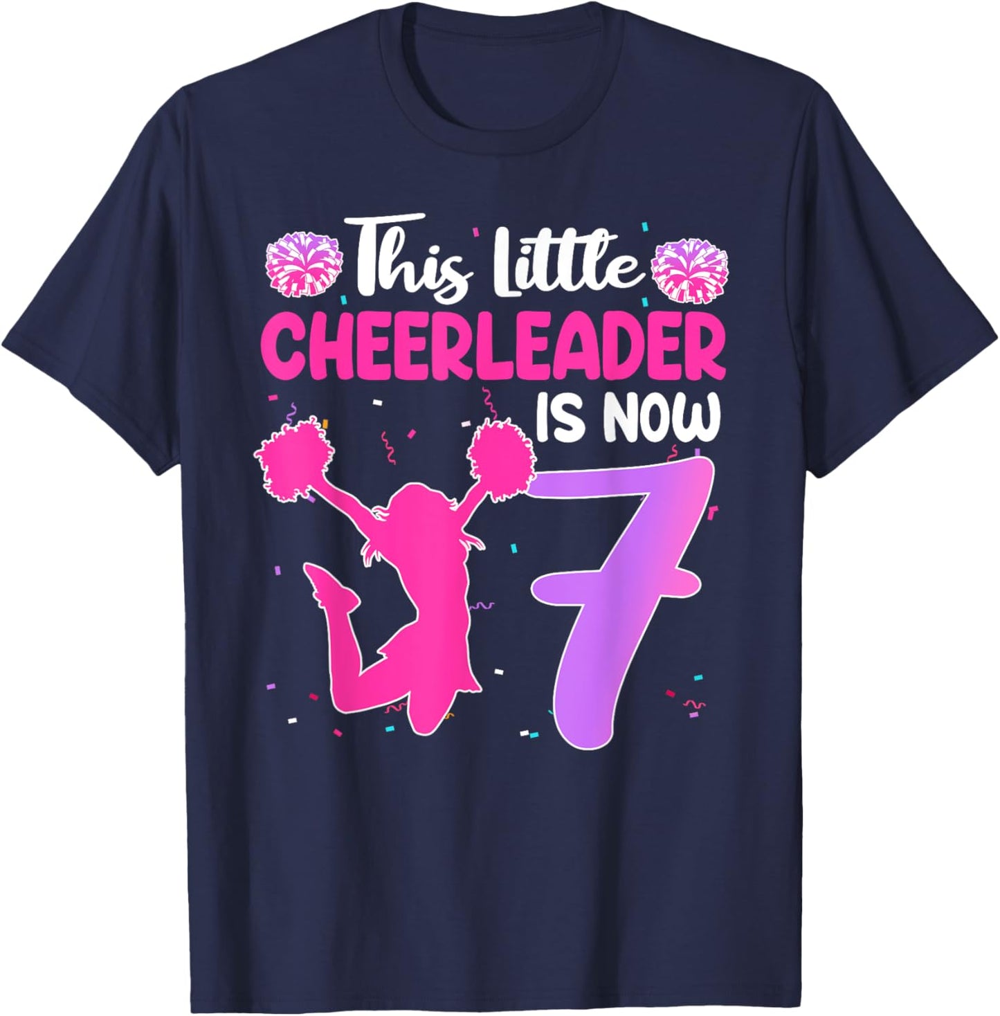 This Little Cheerleader Is Now 7 Year Old Birthday Party T-Shirt - T-Shirt | Navy