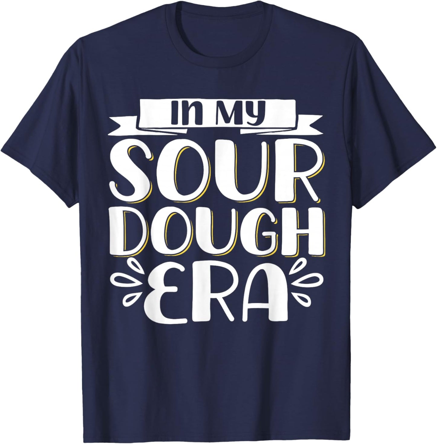 In My Sour Dough Era T-Shirt - T-Shirt | Navy