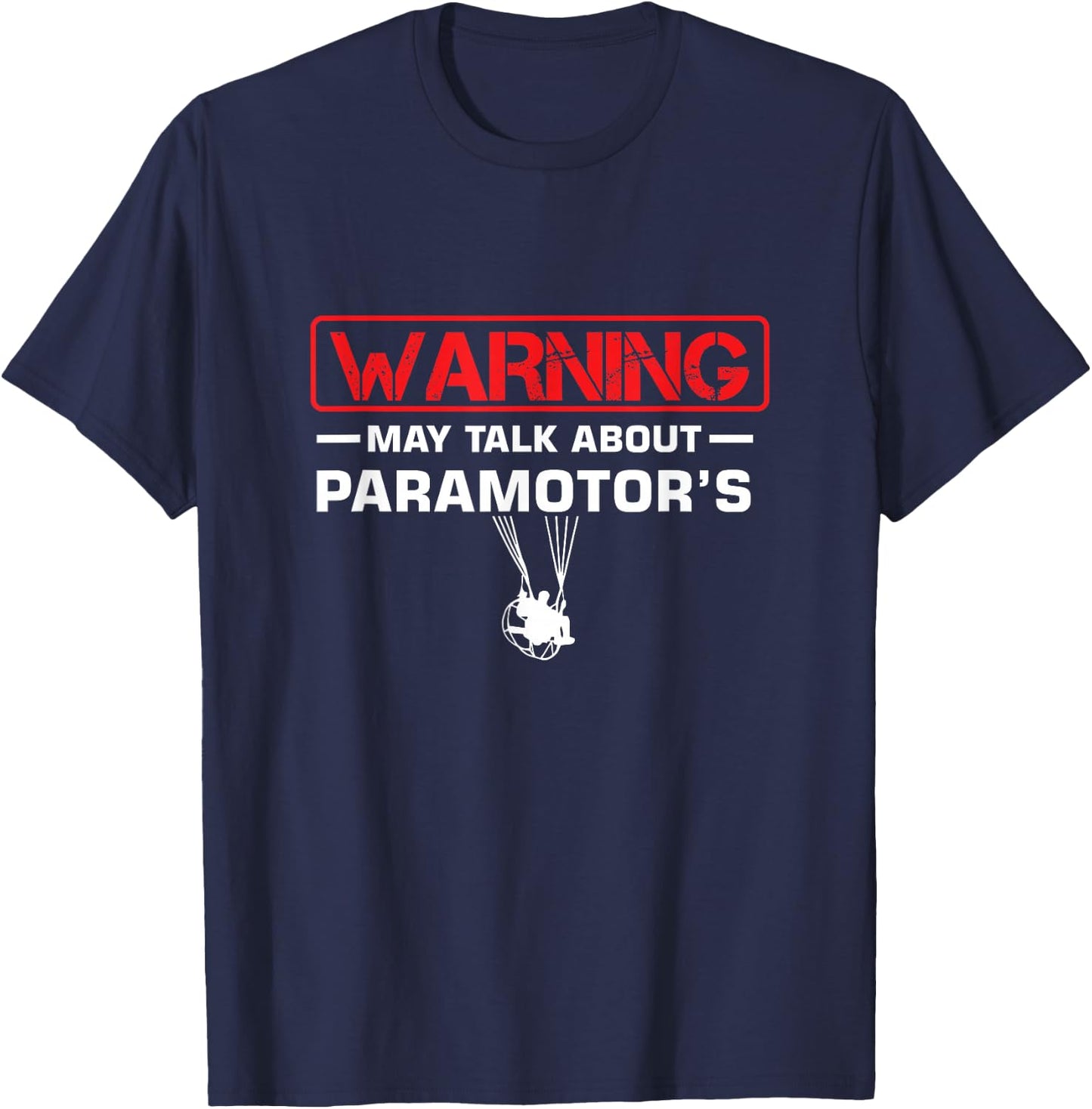 Paramotor Paramotor Paramotor Warning Can Speak About Paramotor T-Shirt - T-Shirt | Navy