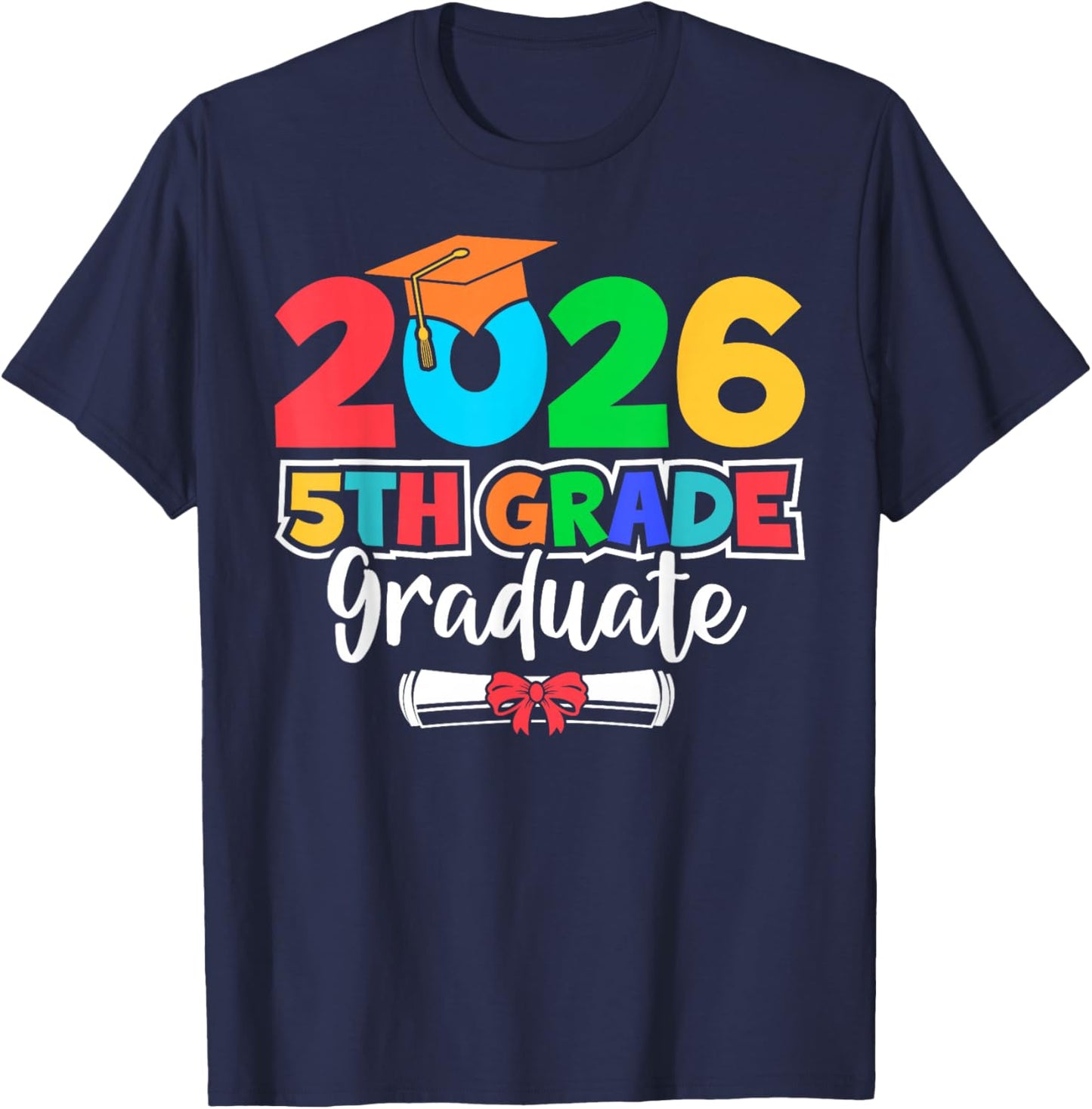 2026 5th Grade Graduate School Senior Year Graduation Day T-Shirt - T-Shirt | Navy