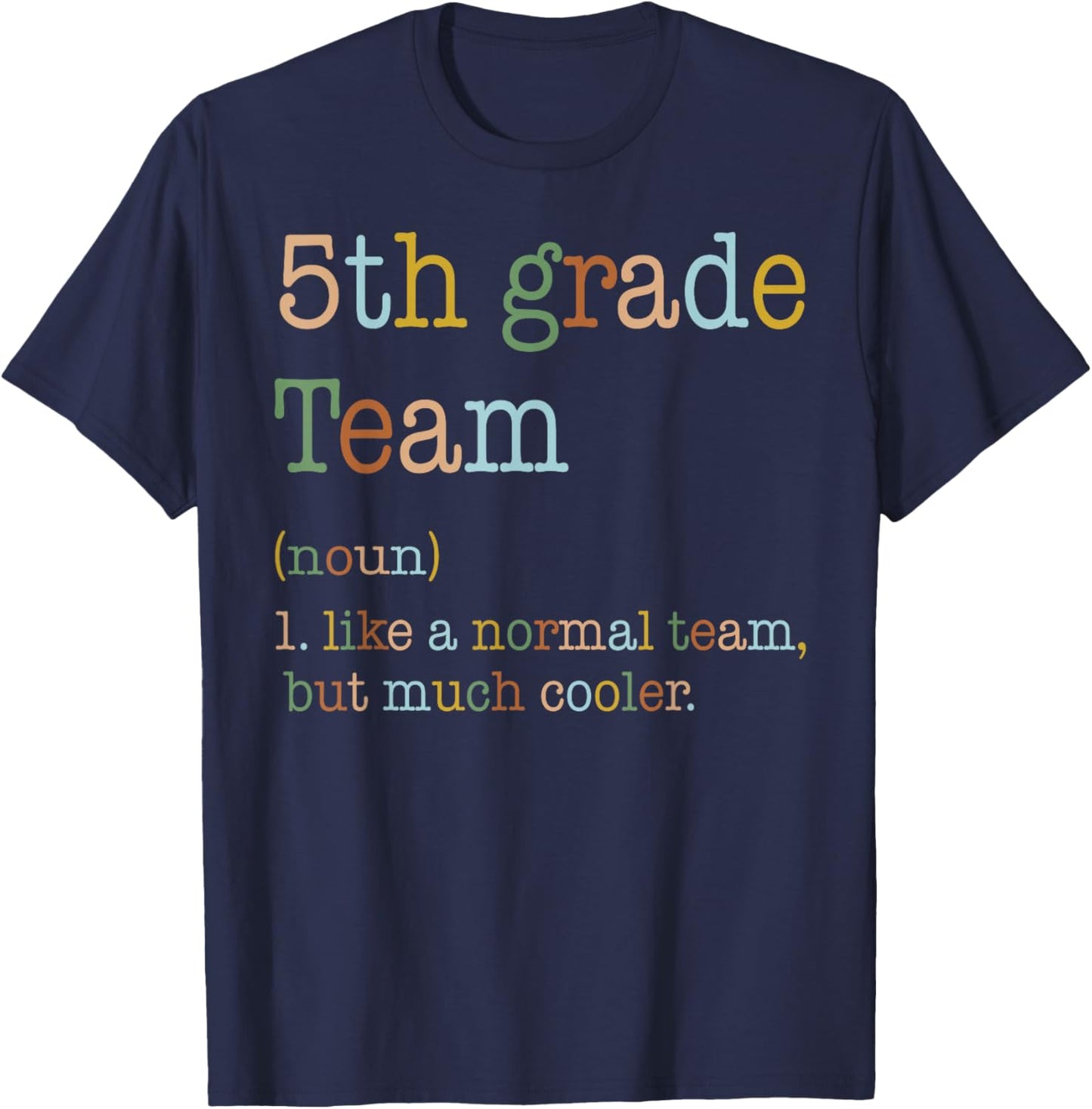 Funny 5th Grade Team Like Normal But Cooler Back To School T-Shirt - T-Shirt | Navy