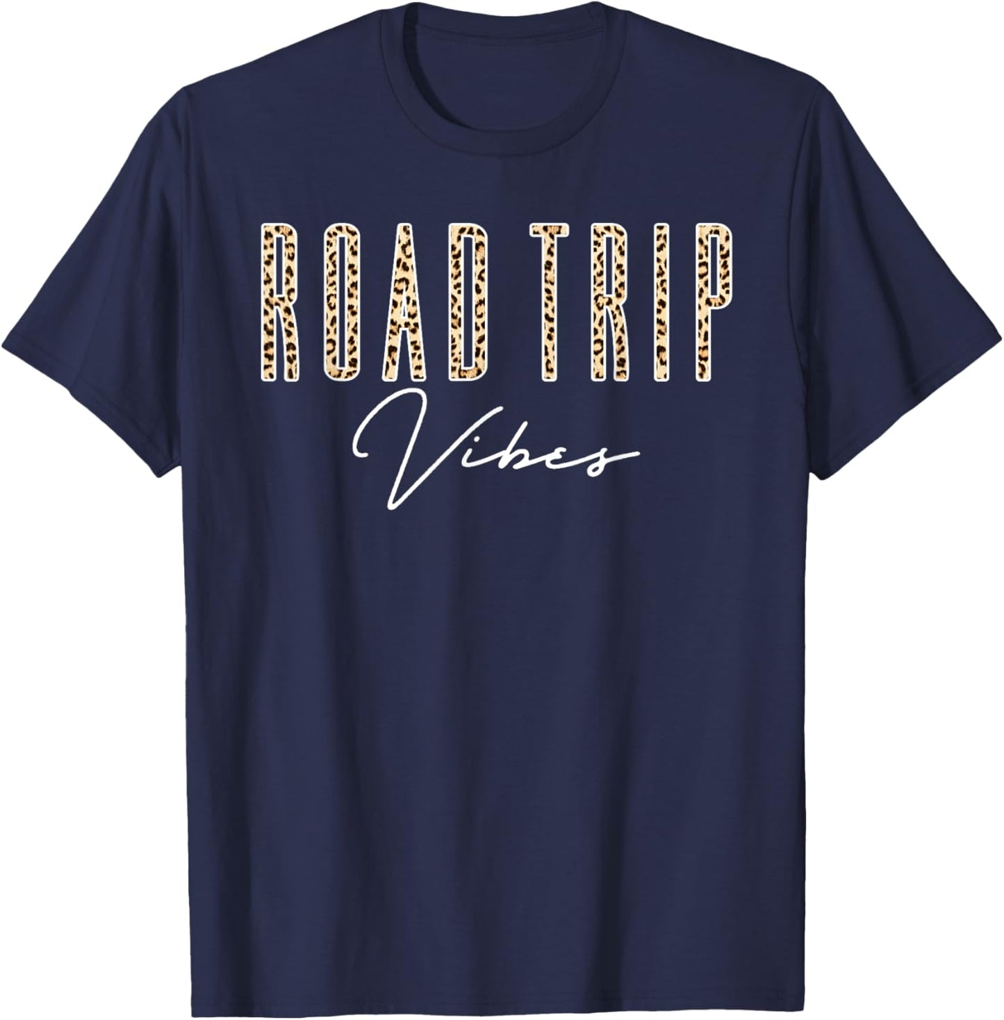 Leopard Road Trip Vibes Family Friend Girl Trip Vacation RV T-Shirt - T-Shirt | Navy