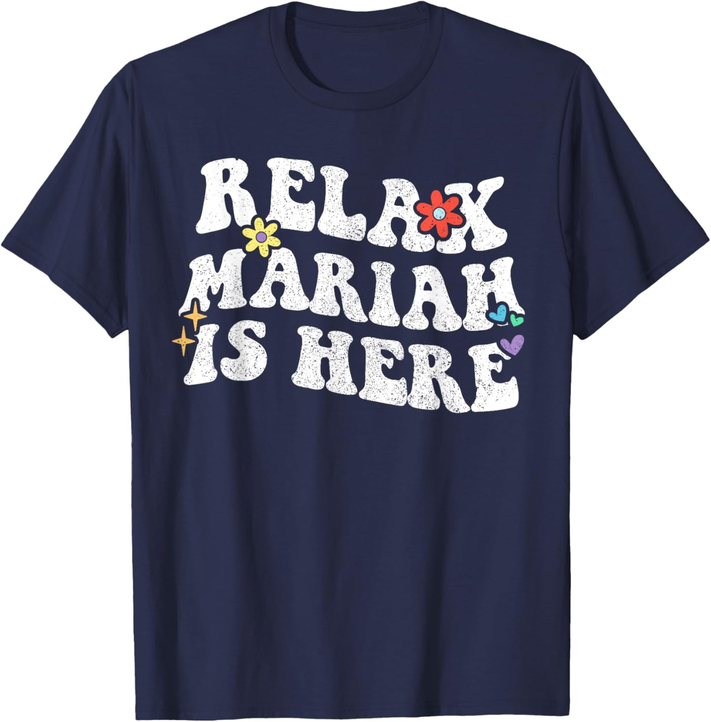 Personalized First Name outfit Retro Groovy Relax Mariah Is Here Funny Mother's Day Name T-Shirt - T-Shirt | Navy