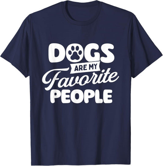 Dogs are My Favorite People - Dog Owner Dog Lover T-Shirt - T-Shirt | Navy