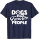 Dogs are My Favorite People - Dog Owner Dog Lover T-Shirt - T-Shirt | Navy