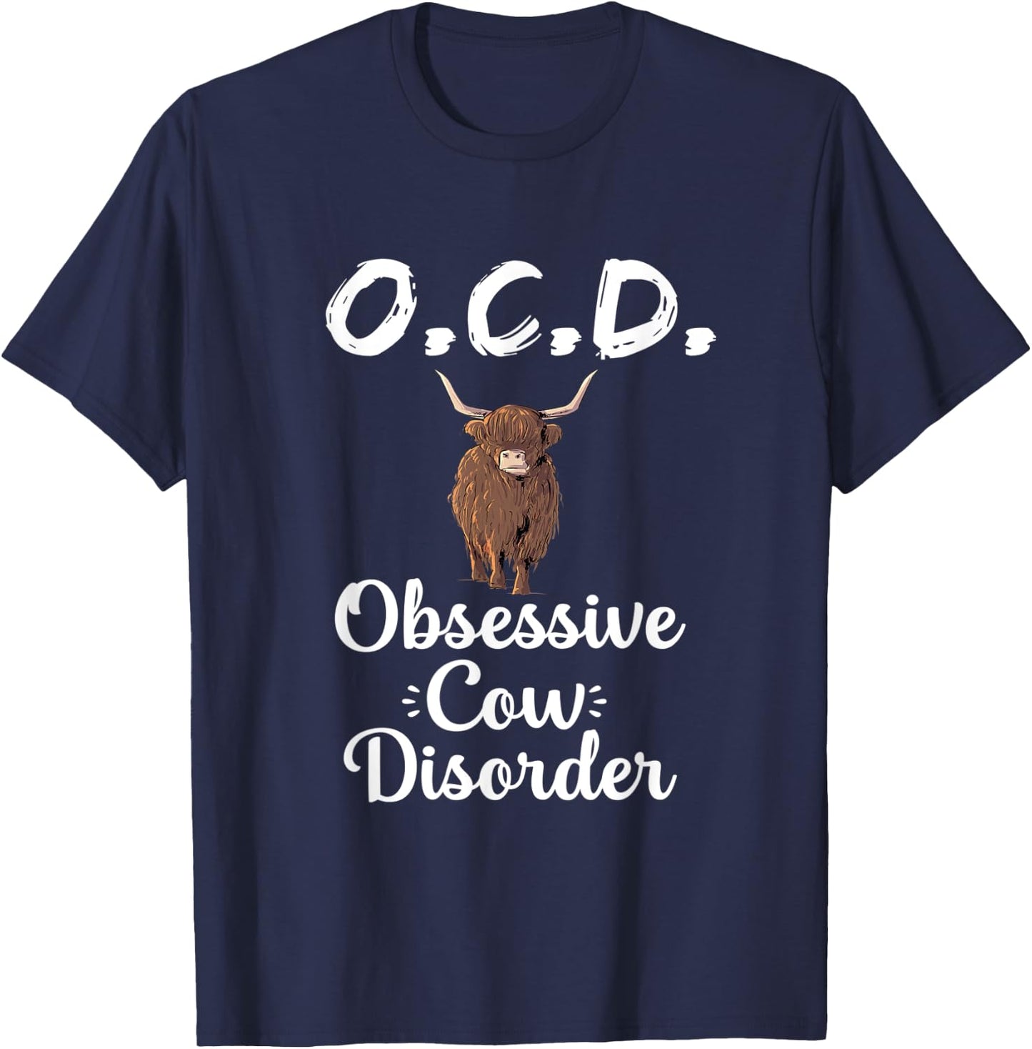 O.C.D. Funny Scottish Highland Cow Farmer Animal Cattle Gift T-Shirt - T-Shirt | Navy