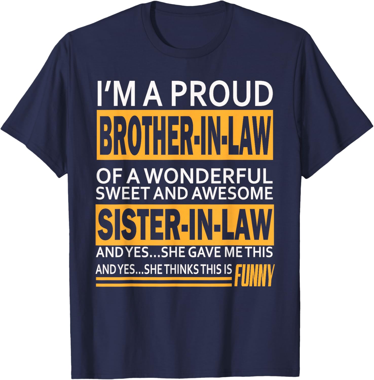 Funny Proud Brother in Law Gifts from Sister in Law Birthday T-Shirt - T-Shirt | Navy