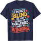 I'M Not Blind I'M Just Visually Challenged And I'M Winning T-Shirt - T-Shirt | Navy