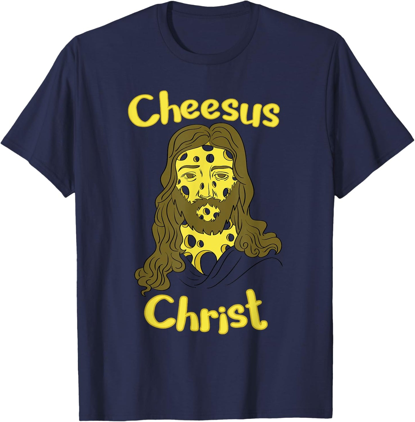 Cheesus Christ Cheese Lover Funny Jesus Shirt T-Shirt - T-Shirt | Navy