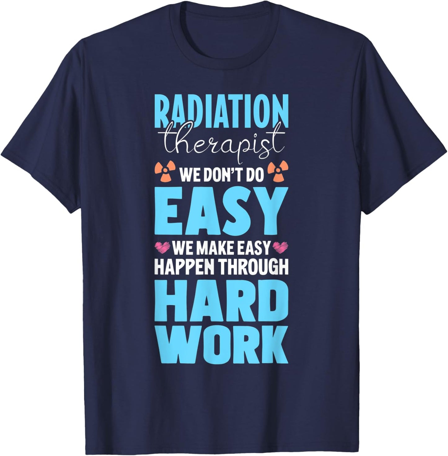 Proud Radiation Therapist Appreciation Radiation Therapy T-Shirt - T-Shirt | Navy
