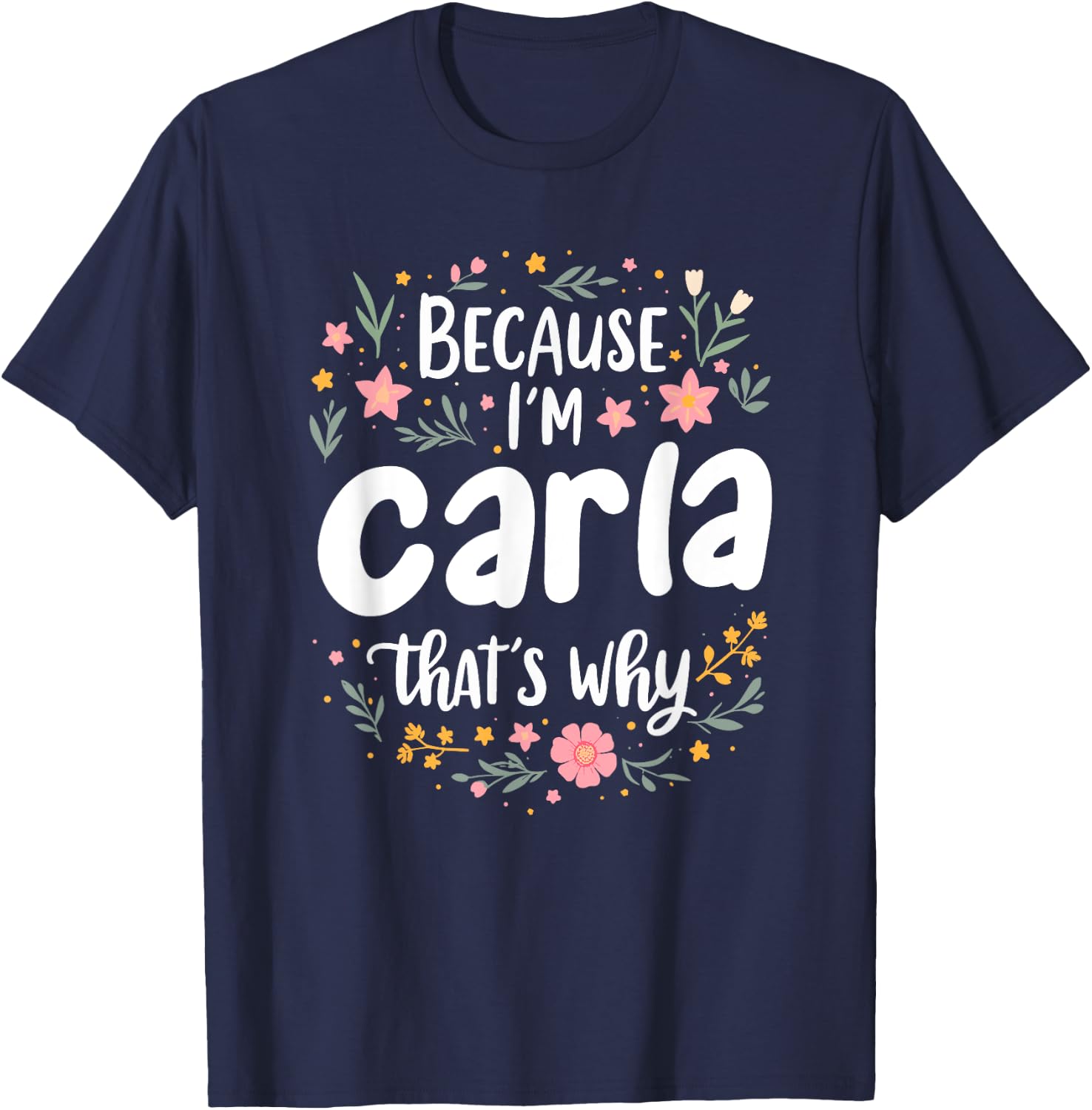 Women Because I'm Carla That's Why Woman T-Shirt - T-Shirt | Navy