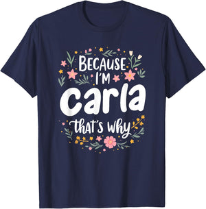 Women Because I'm Carla That's Why Woman T-Shirt - T-Shirt | Navy