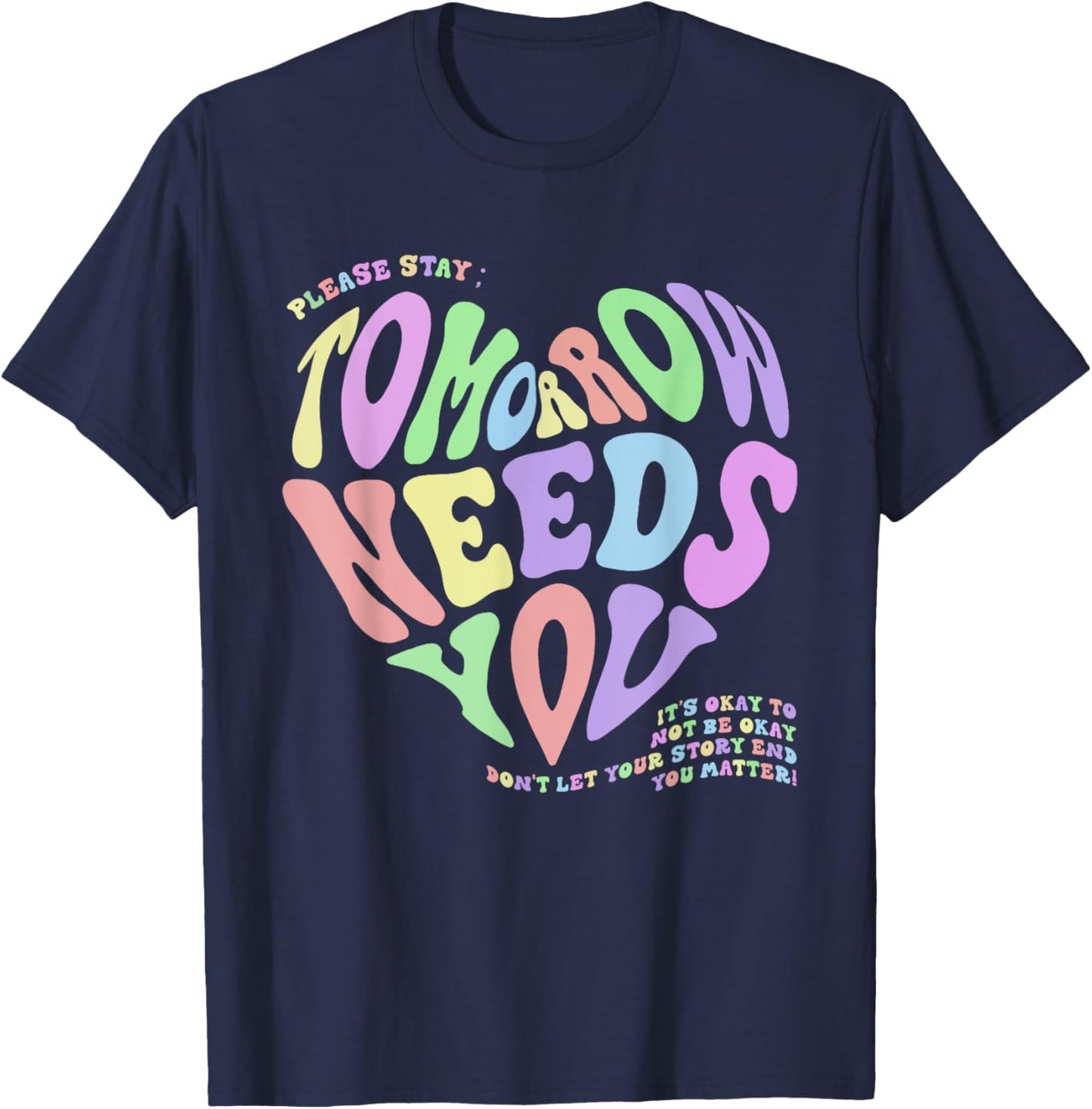 Mental Health Matters Tomorrow Needs You Suicide Prevention T-Shirt - T-Shirt | Navy
