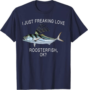 Funny I Just Freaking Love Roosterfish Ok? Saltwater Fish T-Shirt - T-Shirt | Navy