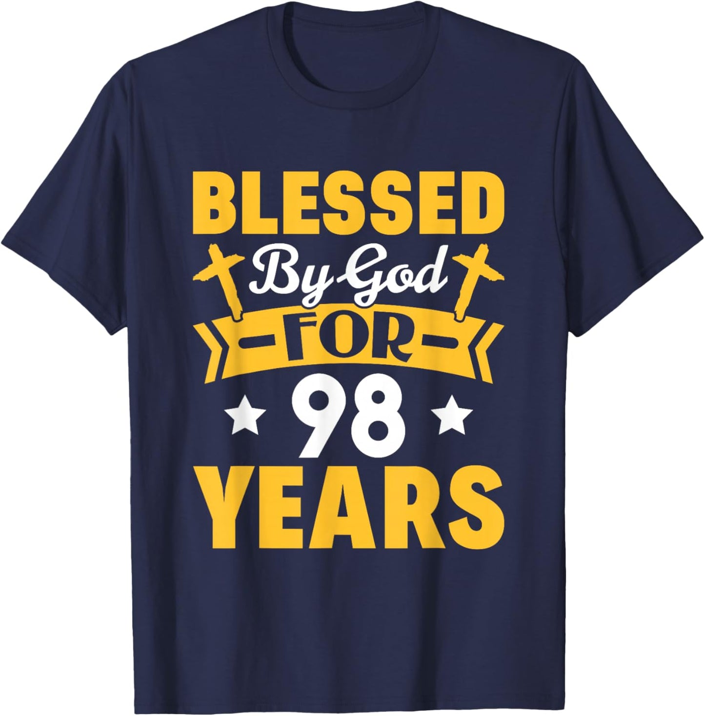 98th Birthday Man Woman Blessed by god for 98 years T-Shirt - T-Shirt | Navy