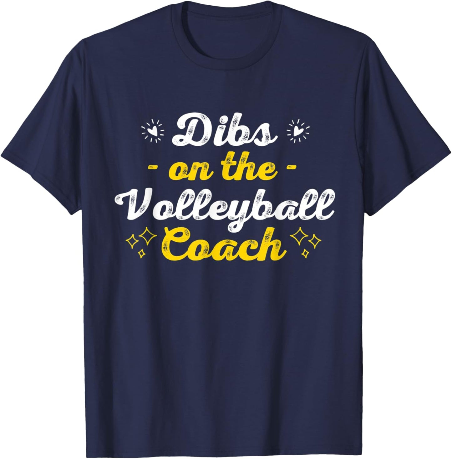 Dibs on the Volleyball Coach Sayings Funny Quotes Humor T-Shirt - T-Shirt | Navy