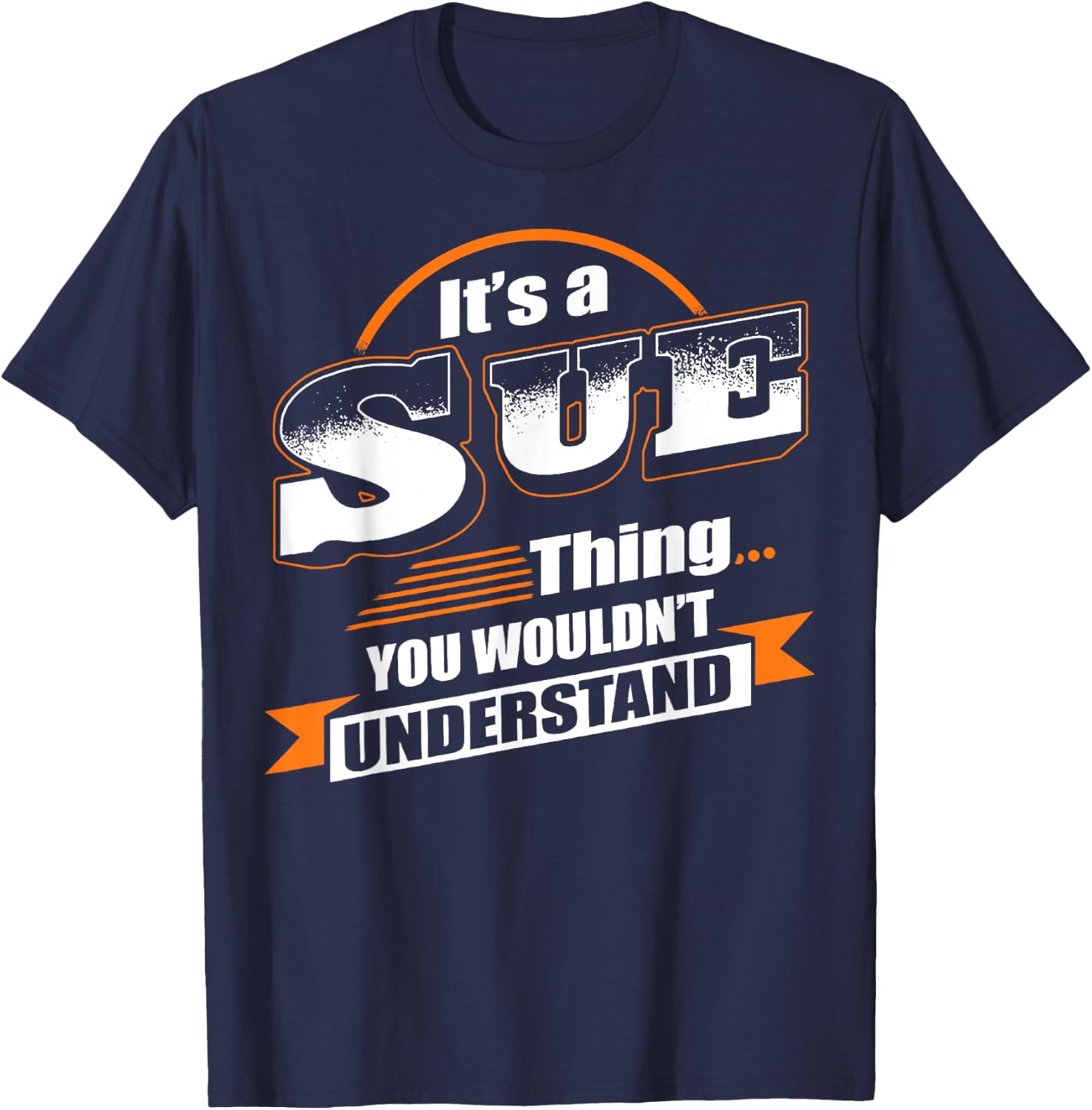 It's A Sue Thing You Wouldn't Understand Vintage T-Shirt - T-Shirt | Navy