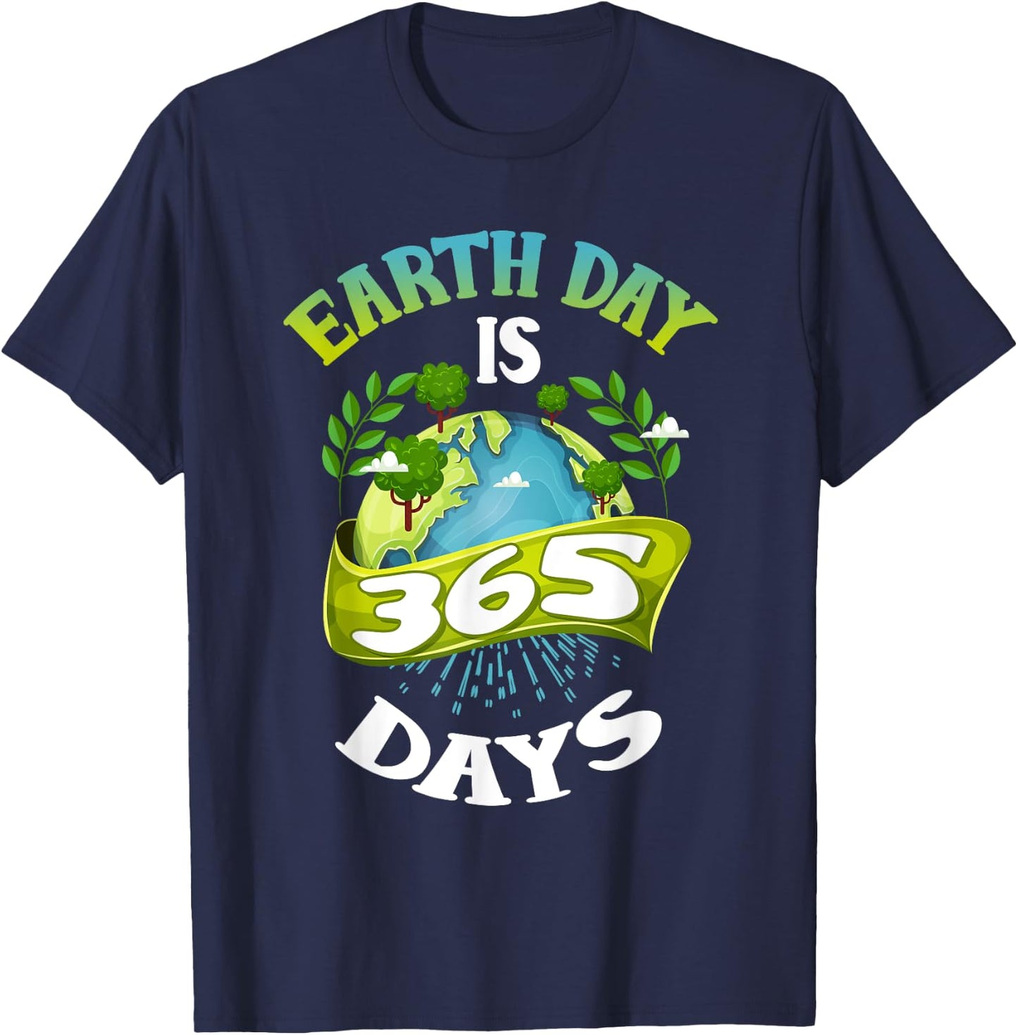Vintage Earth Day Is 365 Days Climate Change Global Warming T-Shirt - T-Shirt | Navy