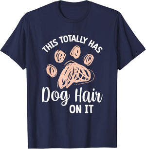 This Totally Has Dog Hair On It Women Girls Kids T-Shirt - T-Shirt | Navy