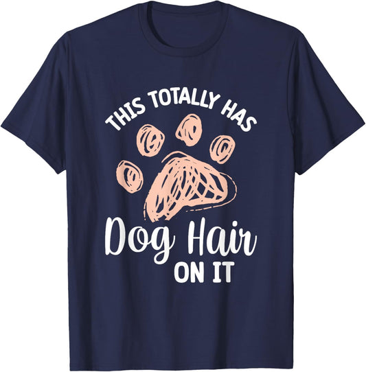 This Totally Has Dog Hair On It Women Girls Kids T-Shirt - T-Shirt | Navy