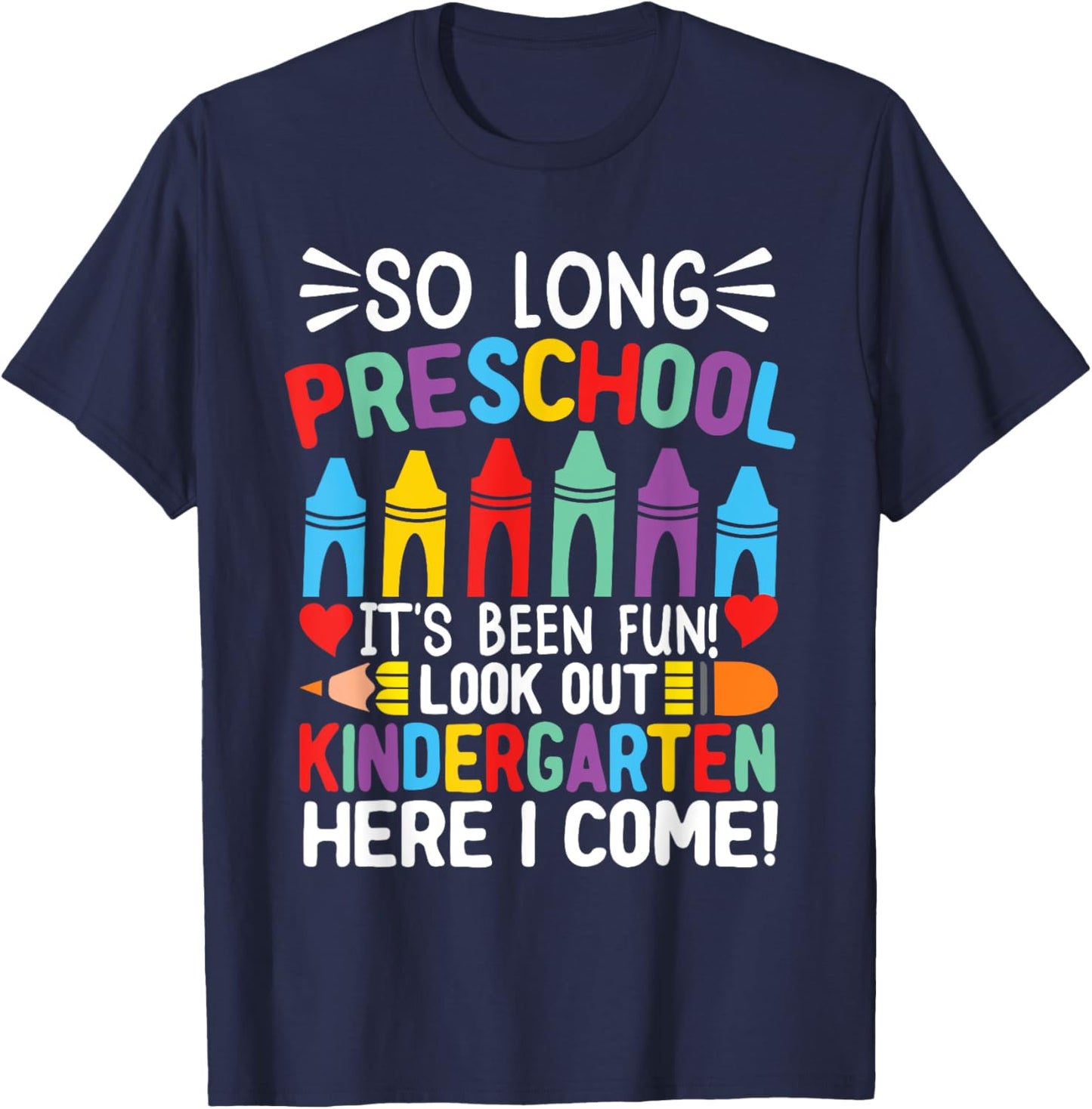 So Long Pre-K Preschool Graduation Kindergarten Here I Come T-Shirt - T-Shirt | Navy
