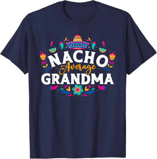 Nacho Average Grandma Cinco De Mayo Mexican Matching Family T-Shirt - T-Shirt | Navy