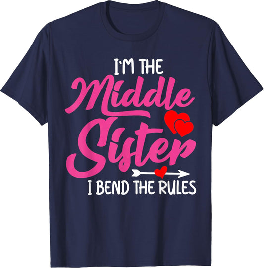 I'm The Middle Sister I Bend Rules Funny Family Humor Women T-Shirt - T-Shirt | Navy