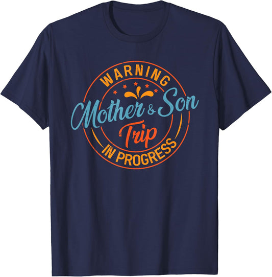 Warning Mother Son Trip In Progress - Trip with Mom T-Shirt - T-Shirt | Navy