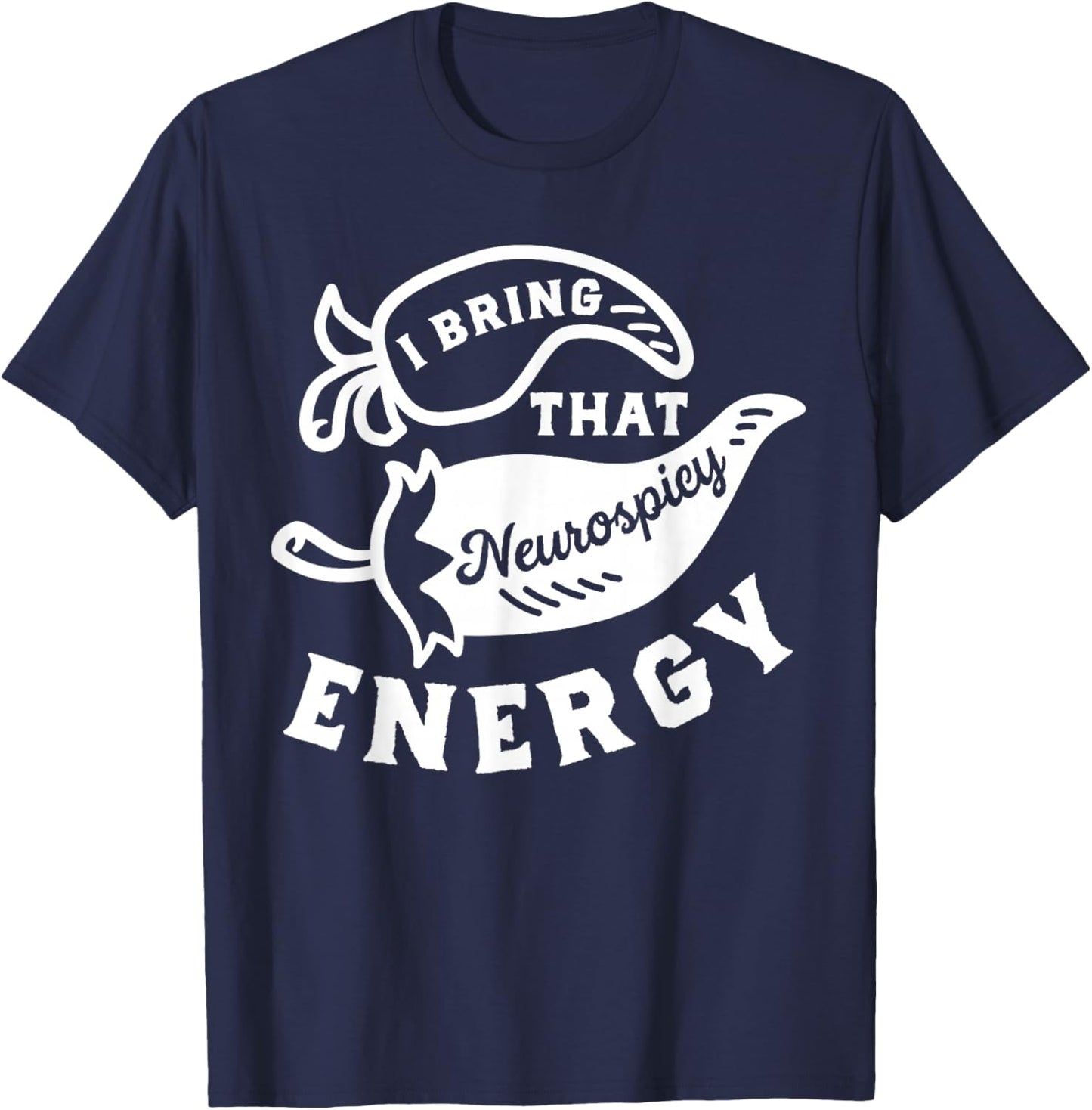 Neurospicy Shirt Funny Neurodiversity Neurodivergence ADHD T-Shirt - T-Shirt | Navy