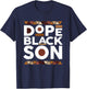 Black History Month Family Matching Melanin Dope Black Son T-Shirt - T-Shirt | Navy