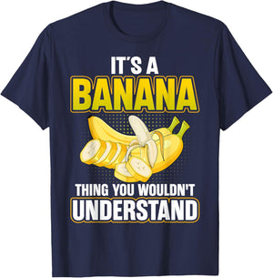 It's a Banan Thing You Wouldn't Understand - Banana Lover T-Shirt - T-Shirt | Navy