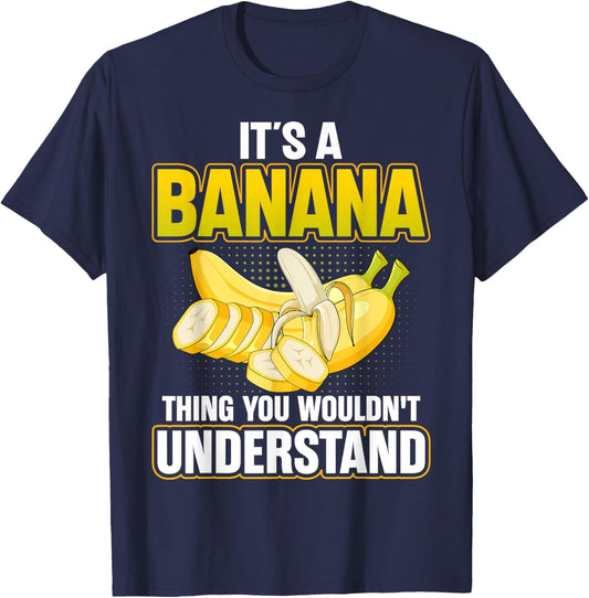 It's a Banan Thing You Wouldn't Understand - Banana Lover T-Shirt - T-Shirt | Navy