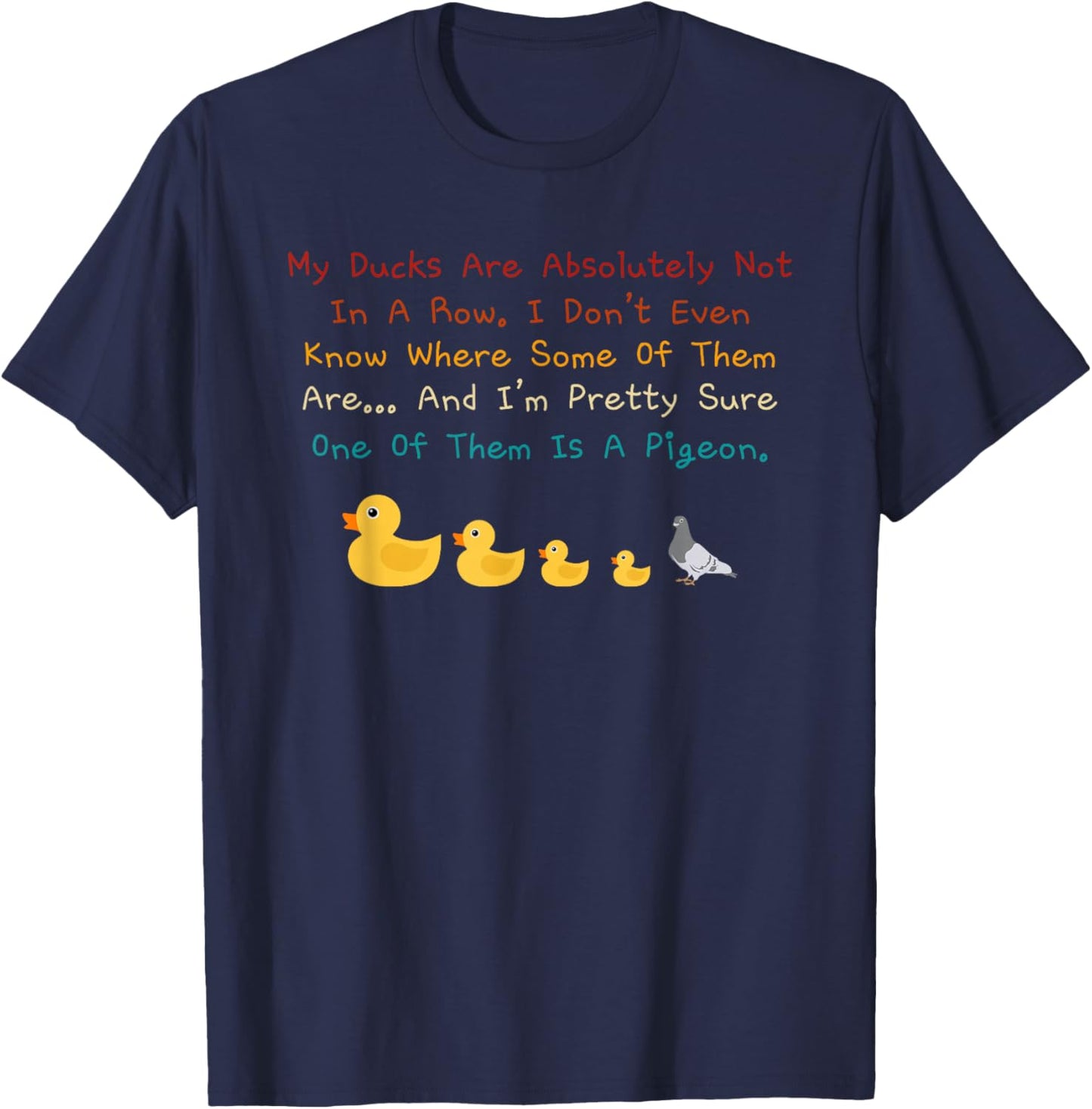 My Ducks Are Absolutely Not In A Row Retro Vintage T-Shirt - T-Shirt | Navy