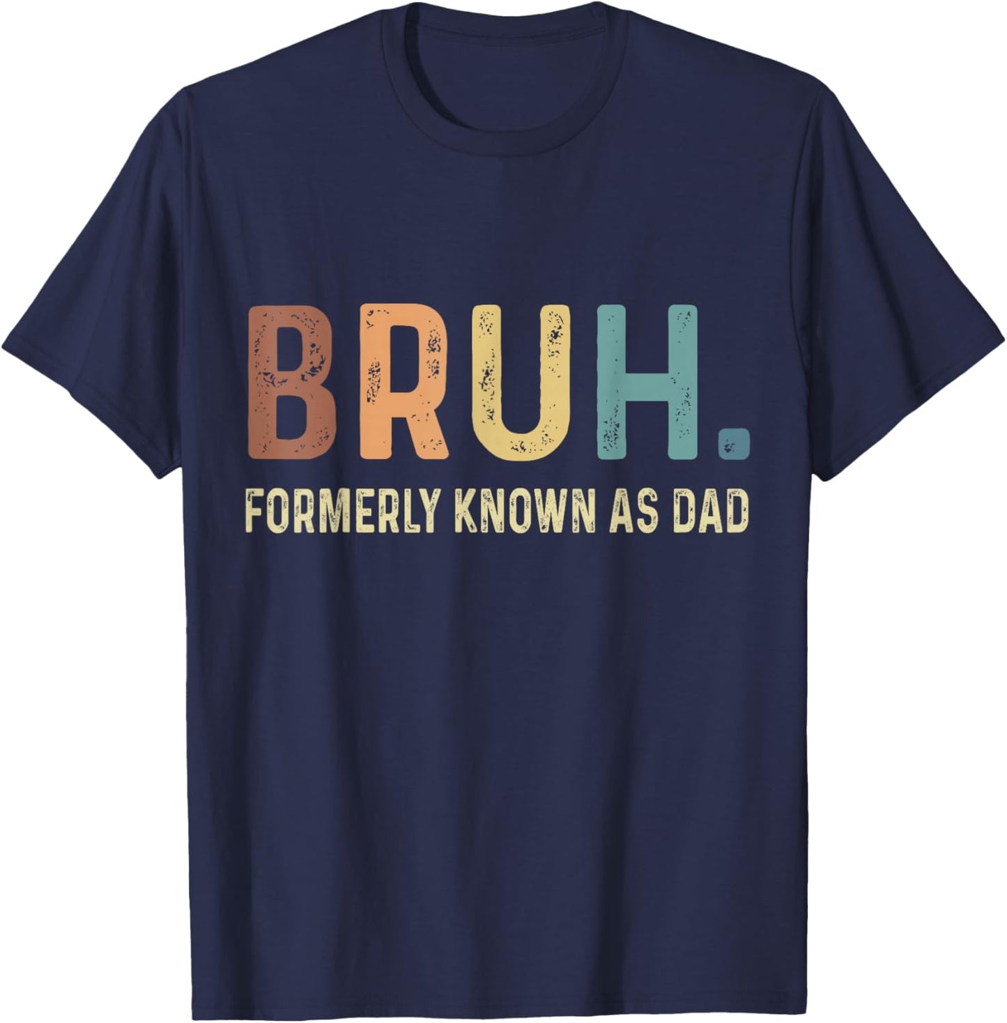 Bruh Formerly Known as Dad T-Shirt - T-Shirt | Navy