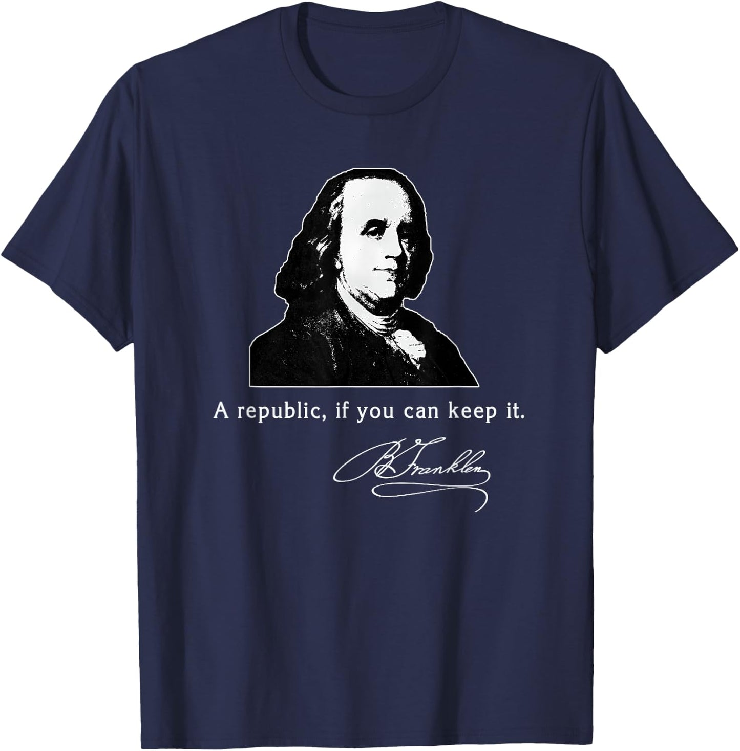 Ben Franklin Quote a Republic If You Can Keep It T-Shirt - T-Shirt | Navy
