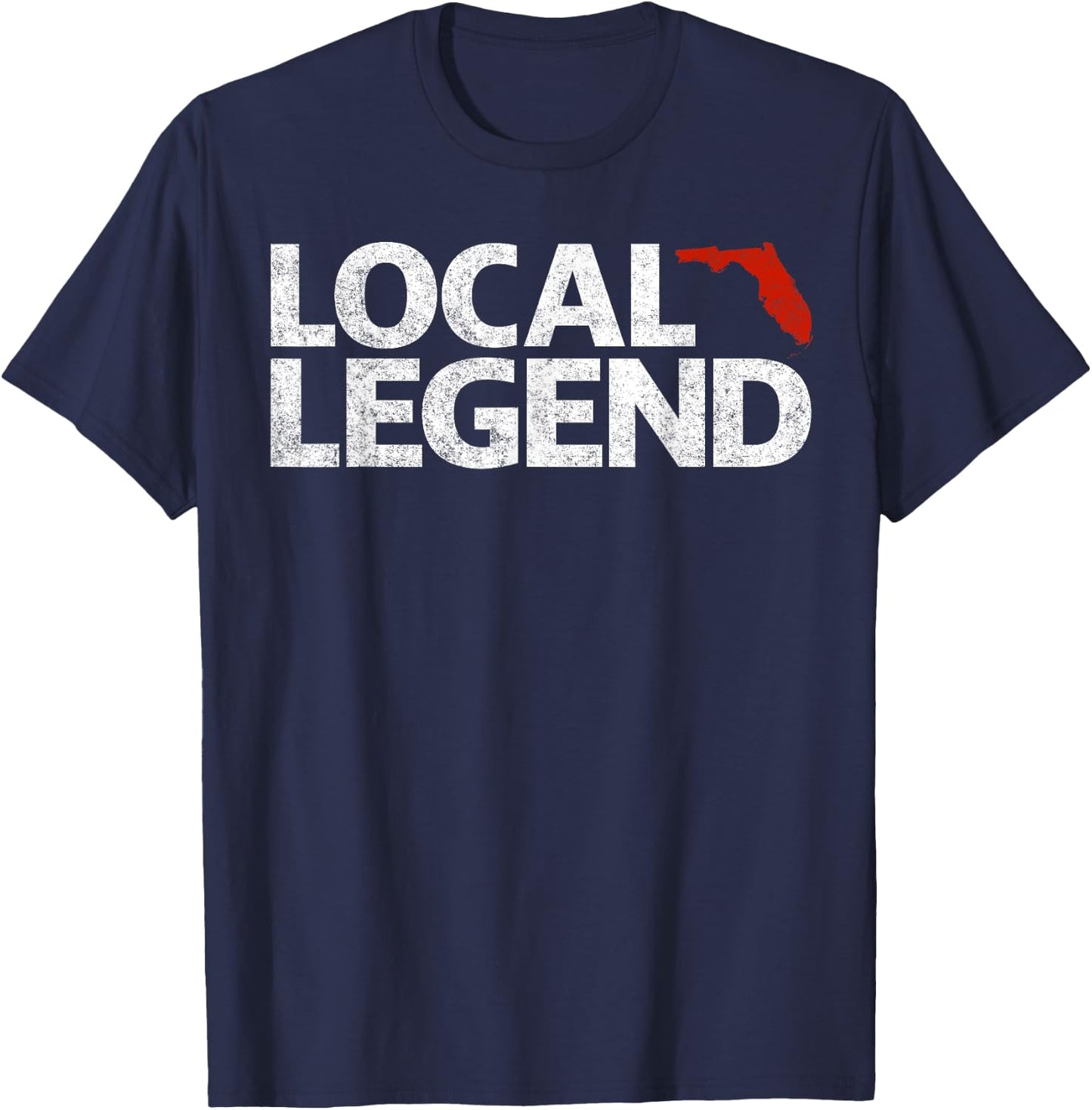 Local Florida Legend - Funny Sarcastic Florida T-Shirt - T-Shirt | Navy