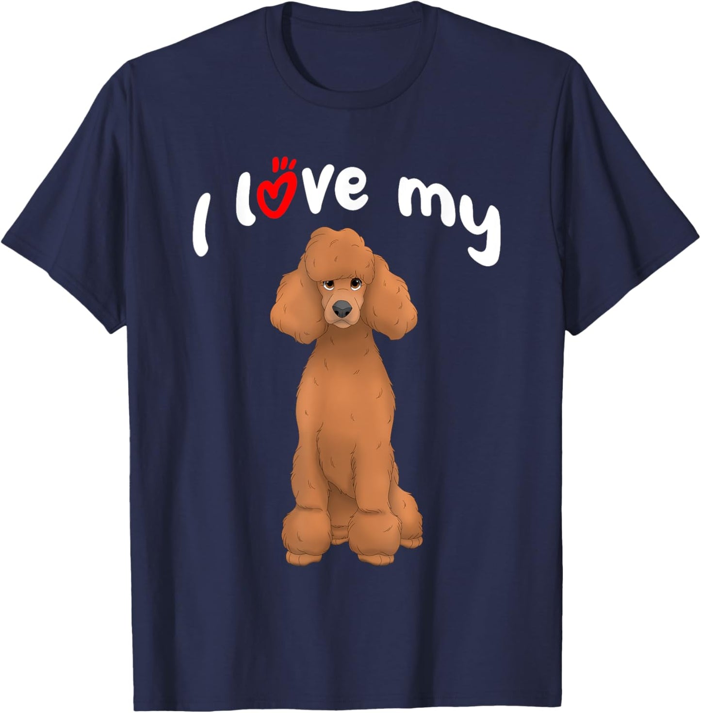 I Love My Red Standard Poodle Dog T-Shirt - T-Shirt | Navy