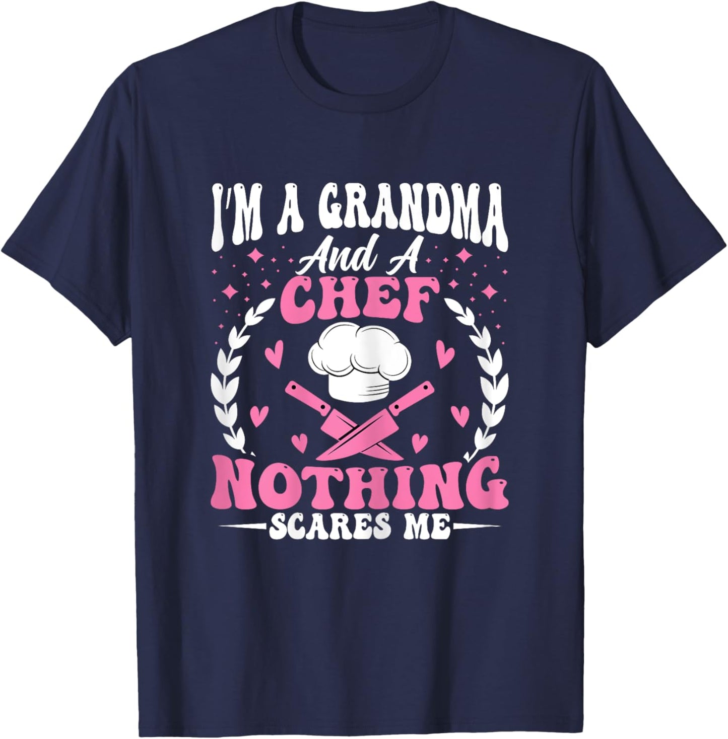 I’m a Grandma and a Chef Nothing Scares Me - Women's Cook T-Shirt - T-Shirt | Navy