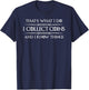Coin Collector Gifts - I Collect Coins & I Know Things Funny T-Shirt - T-Shirt | Navy