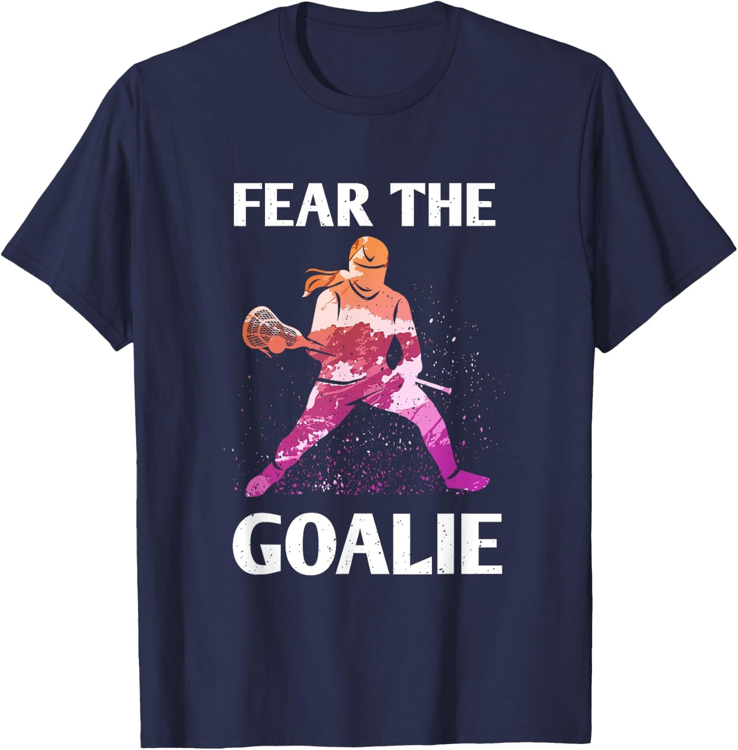 Fear the Goalie Lacrosse Stick & Helmet Women & Girls T-Shirt - T-Shirt | Navy